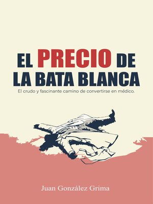 cover image of El precio de la bata blanca